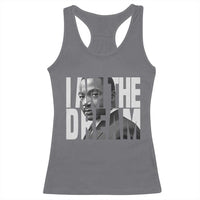 Martin Luther King MLK Day Racerback Tank Top I Am The Dream Black King Power Black History Month