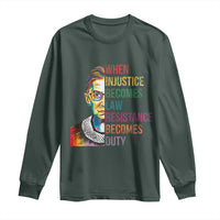 RBG Quote Long Sleeve Shirt When Injustice Becomes Law Resistance Becomes Duty