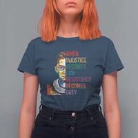 RBG Quote T Shirt For Women When Injustice Becomes Law Resistance Becomes Duty
