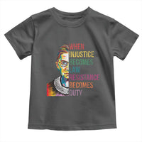 RBG Quote Toddler T Shirt When Injustice Becomes Law Resistance Becomes Duty