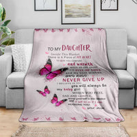 To My Daughter Butterflies Pink Throw Blanket Heartfelt Love Motivation Encouragement Gift from Mom Dad