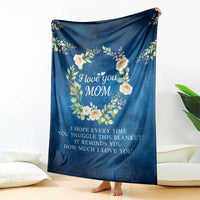I Love You Mom Floral Blue Throw Blanket Kid's Love Message Mother's Day Gift from Daughter Son