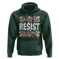 Floral Resist Hoodie Not My President Not My Voice Not My Values Not My Beliefs