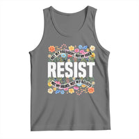 Floral Resist Tank Top Not My President Not My Voice Not My Values Not My Beliefs