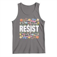 Floral Resist Tank Top Not My President Not My Voice Not My Values Not My Beliefs
