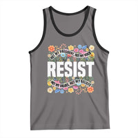 Floral Resist Tank Top Not My President Not My Voice Not My Values Not My Beliefs