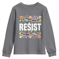 Floral Resist Youth Sweatshirt Not My President Not My Voice Not My Values Not My Beliefs