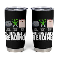 Nothing Beats Reading Tumbler Cup Rock Paper Scissors Read Book Lovers