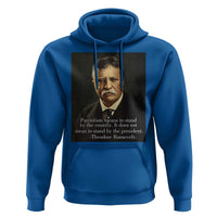 Theodore Teddy Roosevelt Patriotic Hoodie Patriotism Means To Stand By The Country