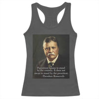 Theodore Teddy Roosevelt Patriotic Racerback Tank Top Patriotism Means To Stand By The Country