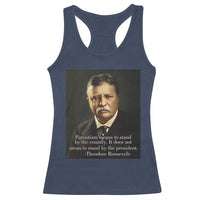 Theodore Teddy Roosevelt Patriotic Racerback Tank Top Patriotism Means To Stand By The Country
