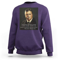 Theodore Teddy Roosevelt Patriotic Sweatshirt Patriotism Means To Stand By The Country