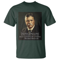 Theodore Teddy Roosevelt Patriotic T Shirt Patriotism Means To Stand By The Country