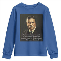 Theodore Teddy Roosevelt Patriotic Youth Sweatshirt Patriotism Means To Stand By The Country