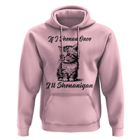 Cute Cat St Patricks Day Hoodie If I Shenan Once I'll Shenanigan