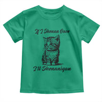 Cute Cat St Patricks Day Toddler T Shirt If I Shenan Once I'll Shenanigan