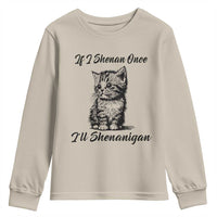 Cute Cat St Patricks Day Youth Sweatshirt If I Shenan Once I'll Shenanigan
