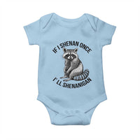 St Patricks Day Raccoon Meme Baby Onesie If I Shenan Once I'll Shenanigan