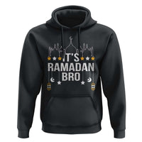 It's Ramadan Bro Hoodie Islamic Fasting Muslim
