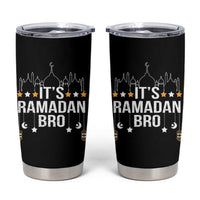 It's Ramadan Bro Tumbler Cup Islamic Fasting Muslim
