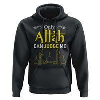 Only Allah Can Judge Me Hoodie Islamic Muslim Ramadan Eid