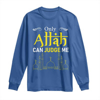 Only Allah Can Judge Me Long Sleeve Shirt Islamic Muslim Ramadan Eid