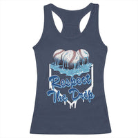 Respect The Drip Baseball Racerback Tank Top Driping Ice Cream Sport Lover