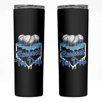 Respect The Drip Baseball Skinny Tumbler Driping Ice Cream Sport Lover