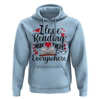 I Love Reading Here There Anywhere Hoodie Reading Month Across America