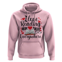 I Love Reading Here There Anywhere Hoodie Reading Month Across America