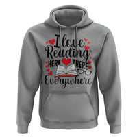 I Love Reading Here There Anywhere Hoodie Reading Month Across America