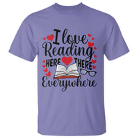 I Love Reading Here There Anywhere T Shirt Reading Month Across America