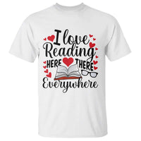 I Love Reading Here There Anywhere T Shirt Reading Month Across America