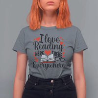 I Love Reading Here There Anywhere T Shirt For Women Reading Month Across America