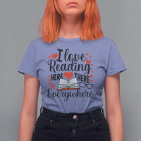 I Love Reading Here There Anywhere T Shirt For Women Reading Month Across America
