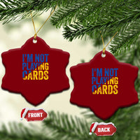 Zelensky I'm Not Playing Cards Ceramic Ornament - Wonder Print Shop