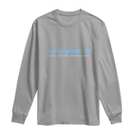 Are We Great Yet Cause I Just Feel Embarrassed Long Sleeve Shirt Political Satire - Wonder Print Shop