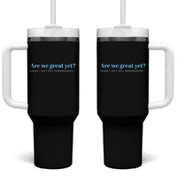 Are We Great Yet Cause I Just Feel Embarrassed Tumbler With Handle Political Satire - Wonder Print Shop