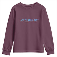 Are We Great Yet Cause I Just Feel Embarrassed Youth Sweatshirt Political Satire - Wonder Print Shop