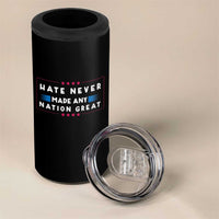Hate Never Made Any Nation Great 4 in 1 Can Cooler Tumbler - Wonder Print Shop