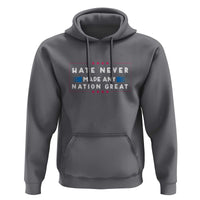 Hate Never Made Any Nation Great Hoodie - Wonder Print Shop