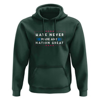 Hate Never Made Any Nation Great Hoodie - Wonder Print Shop