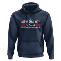 Are We Great Yet I Just Feel Embarrassed Hoodie Political Satire Stars and Stripes - Wonder Print Shop