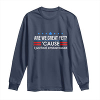 Are We Great Yet I Just Feel Embarrassed Long Sleeve Shirt Political Satire Stars and Stripes - Wonder Print Shop