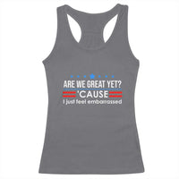 Are We Great Yet I Just Feel Embarrassed Racerback Tank Top Political Satire Stars and Stripes - Wonder Print Shop