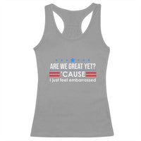 Are We Great Yet I Just Feel Embarrassed Racerback Tank Top Political Satire Stars and Stripes - Wonder Print Shop