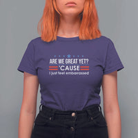 Are We Great Yet I Just Feel Embarrassed T Shirt For Women Political Satire Stars and Stripes - Wonder Print Shop