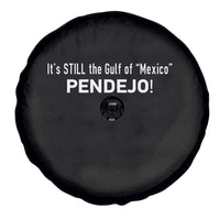 It's Still The Gulf Of Mexico Pendejo Spare Tire Cover Golfo De Mexico