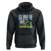 Funny Leprechaun Hold Your Horse Hoodie Unicorn St Patrick's Day