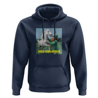 Funny Leprechaun Hold Your Horse Hoodie Unicorn St Patrick's Day